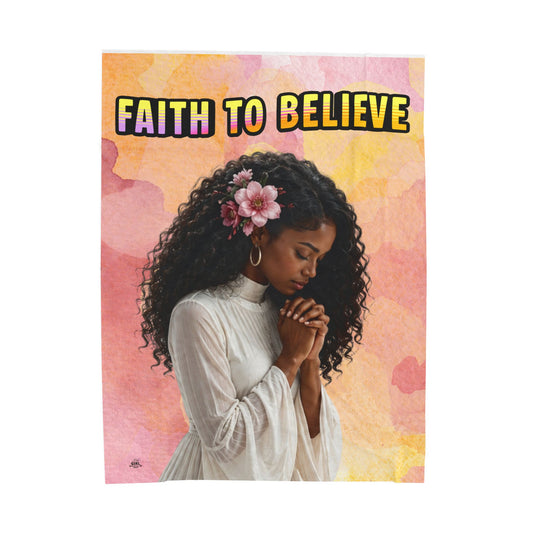 Faith to Believe Prayer Plush Comfort Velveteen Blanket