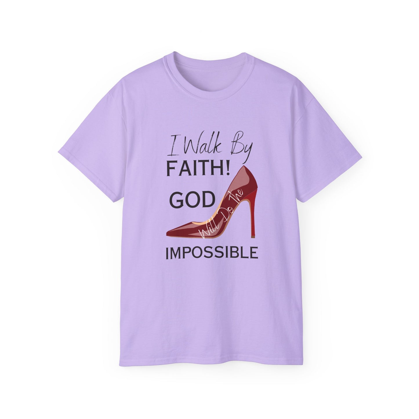 Faith Walk T-Shirt — "I Will Walk By Faith! God Impossible" Christian Tee with Red Stiletto