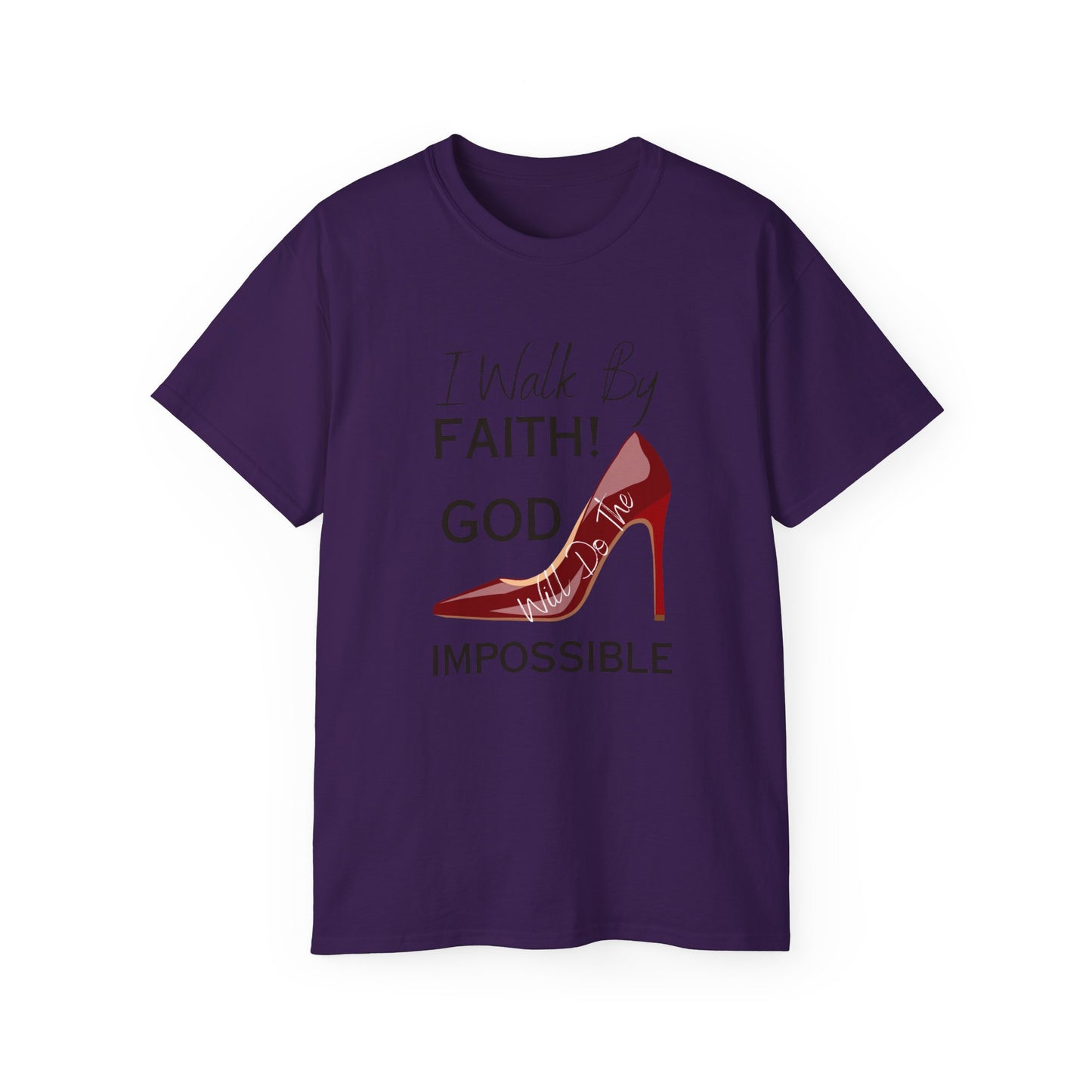 Faith Walk T-Shirt — "I Will Walk By Faith! God Impossible" Christian Tee with Red Stiletto