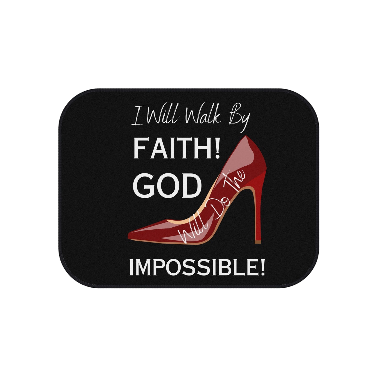 I Will Walk by Faith, God Will Do the Impossible Car Mats (Set of 4)