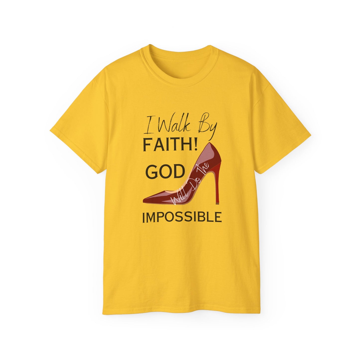 Faith Walk T-Shirt — "I Will Walk By Faith! God Impossible" Christian Tee with Red Stiletto