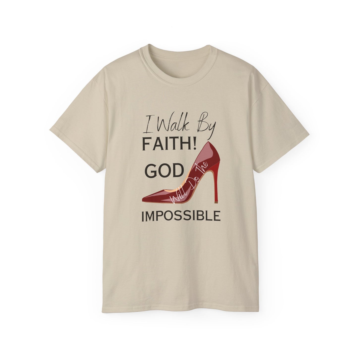 Faith Walk T-Shirt — "I Will Walk By Faith! God Impossible" Christian Tee with Red Stiletto