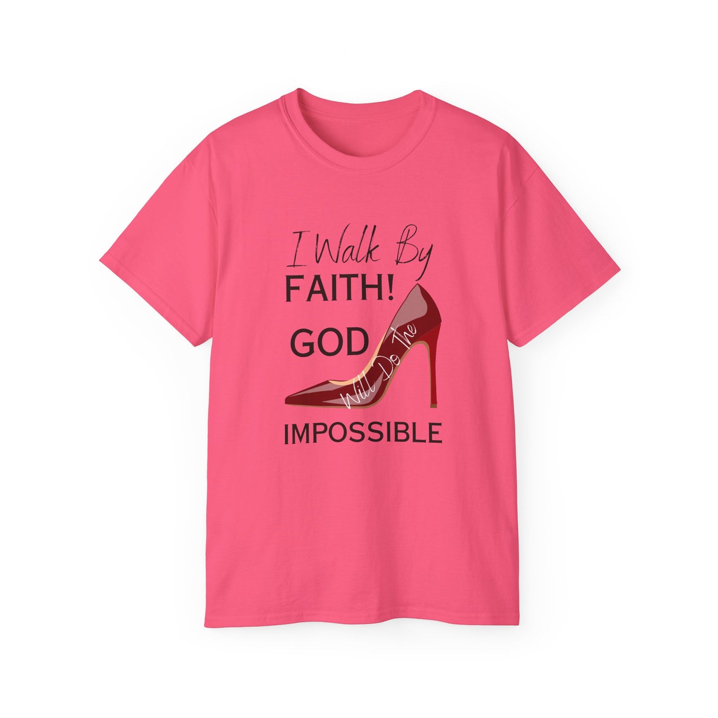 Faith Walk T-Shirt — "I Will Walk By Faith! God Impossible" Christian Tee with Red Stiletto