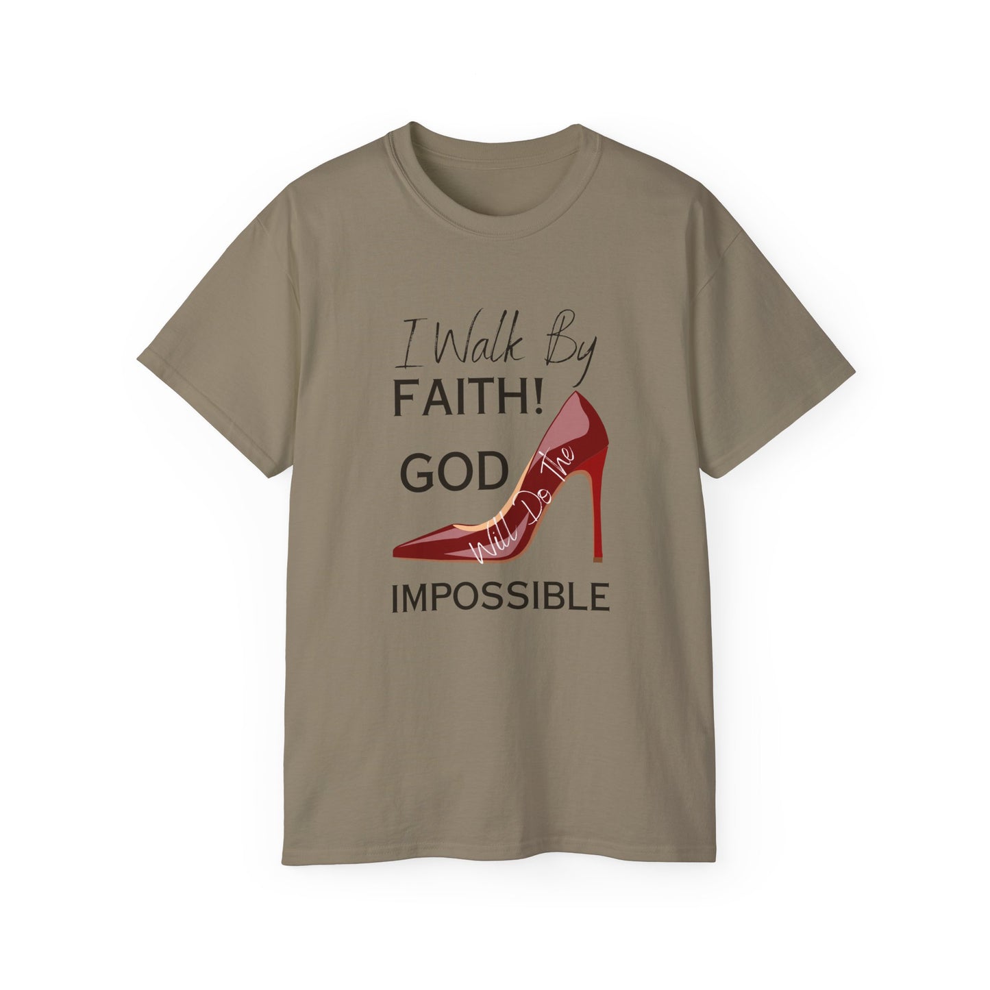 Faith Walk T-Shirt — "I Will Walk By Faith! God Impossible" Christian Tee with Red Stiletto