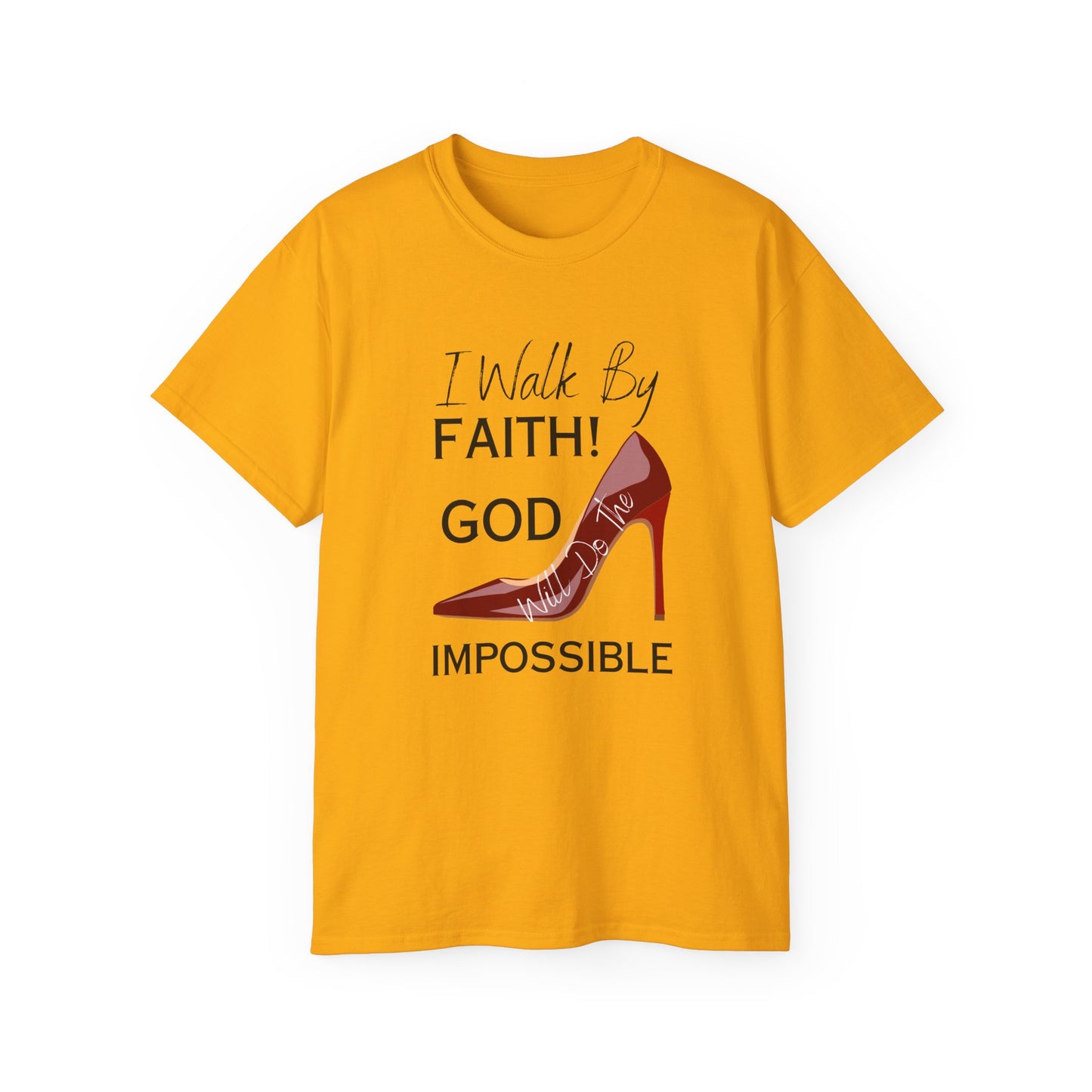 Faith Walk T-Shirt — "I Will Walk By Faith! God Impossible" Christian Tee with Red Stiletto