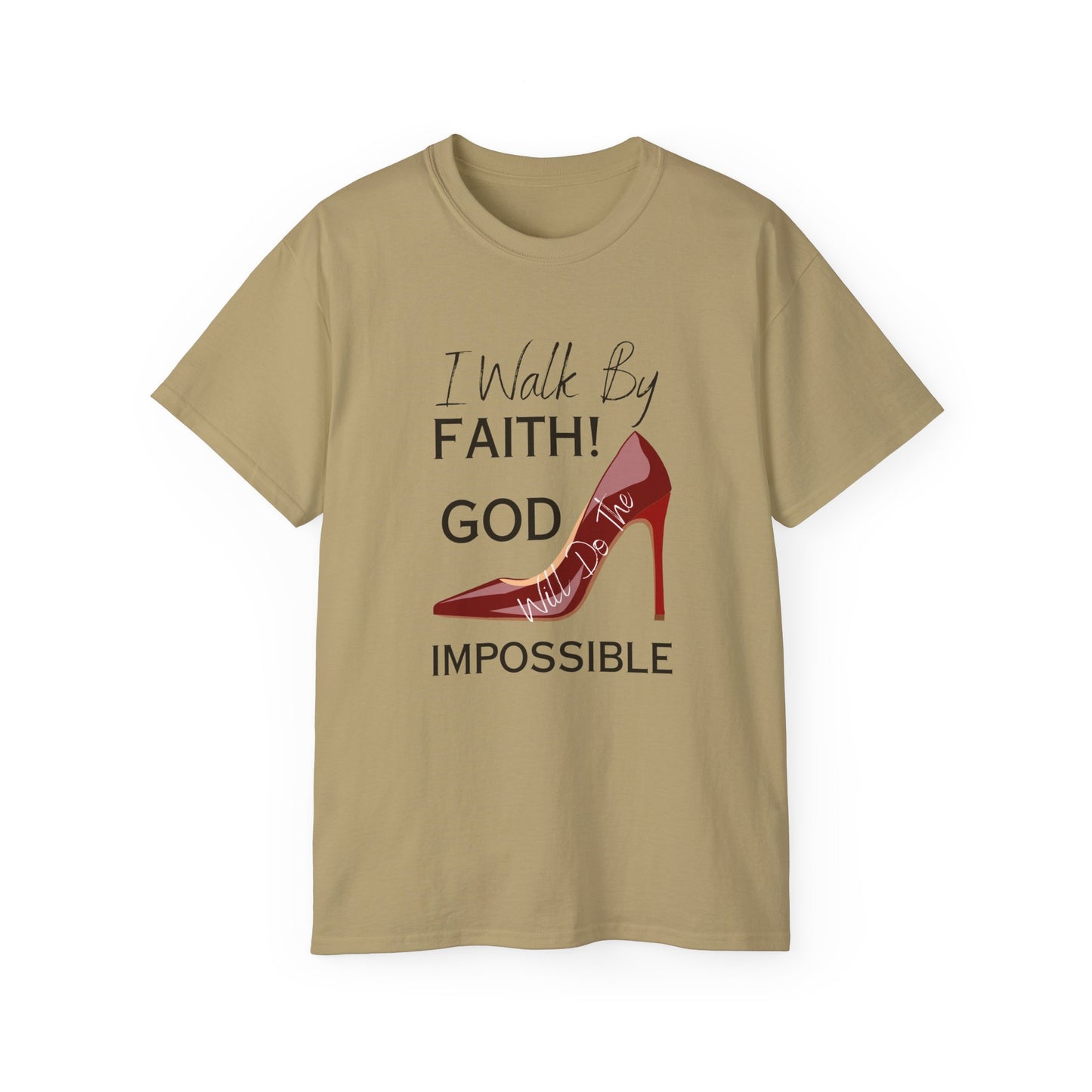 Faith Walk T-Shirt — "I Will Walk By Faith! God Impossible" Christian Tee with Red Stiletto