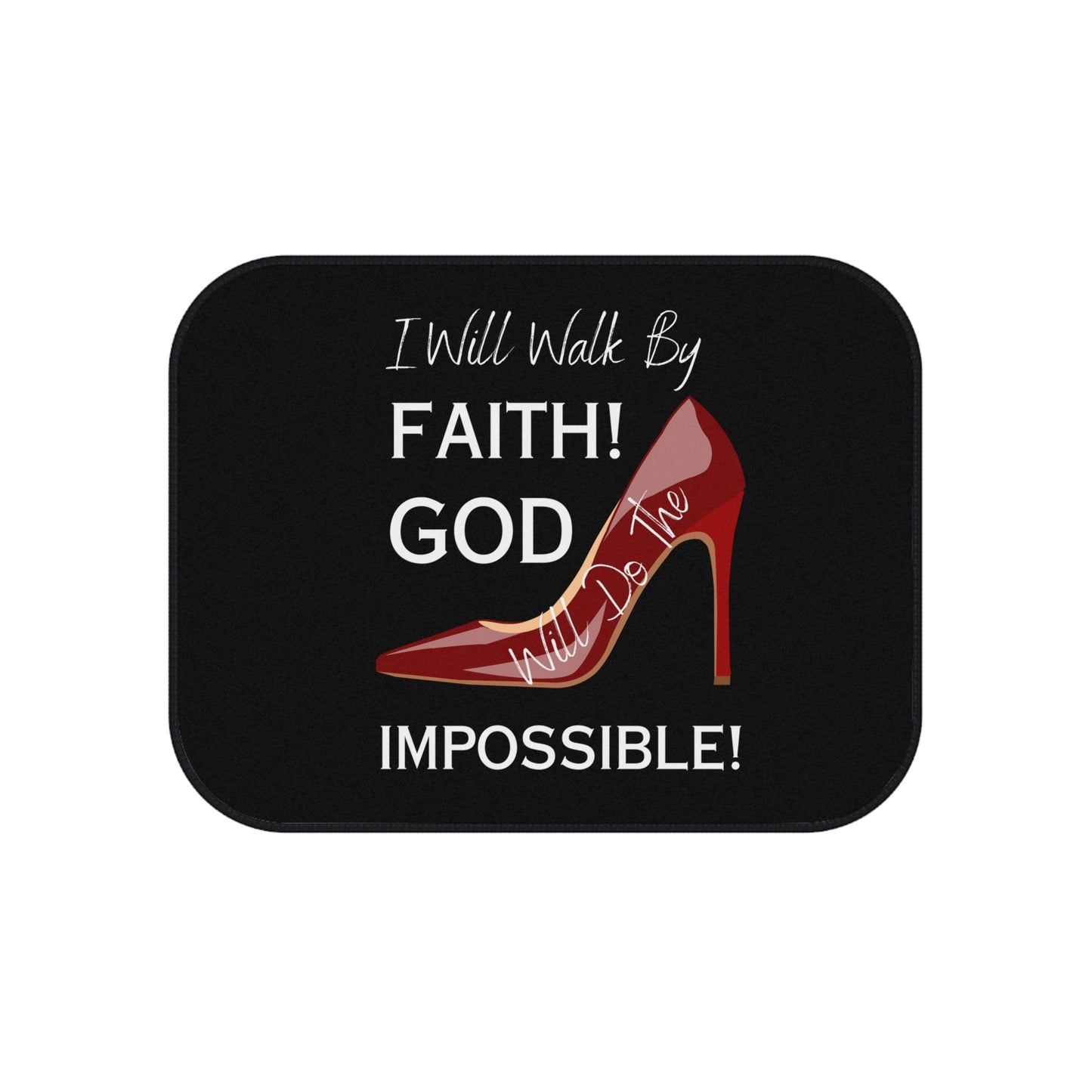 I Will Walk by Faith, God Will Do the Impossible Car Mats (Set of 4)